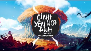 ♬ BÌNH YÊN NƠI ANH  TeamV x NhatNguyen Official [upl. by Margeaux311]