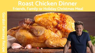 Gordon Ramsays Ultimate Roast Chicken Dinner Recipe [upl. by Clarabelle]