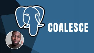 PostgreSQL Coalesce  Course  2019 [upl. by Cohen342]