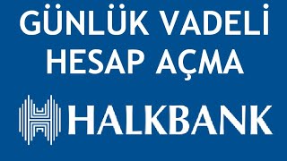 Halkbank Günlük Vadeli Hesap Nasıl Açılır [upl. by Dorothy]