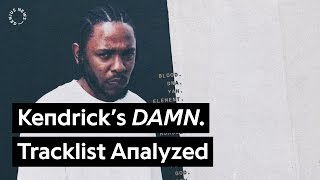 What Kendrick’s ‘DAMN’ Tracklist Tells Us About His Album [upl. by Ajroj224]