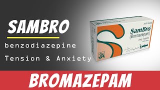 Bromazepam Sambro How to use Dosage Side Effects amp Brands Treat Anxiety amp Tension [upl. by Nylirrehs]