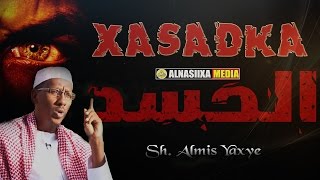 XASADKA amp DAAWEYNTIISA ᴴᴰ┇ Sh Almis Yaxye [upl. by Ramu]