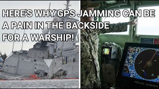 HERES WHY GPS JAMMING CAN BE A PAIN IN THE BACKSIDE FOR A WARSHIP GPS Jamming ElectronicWarfare [upl. by Nirek]