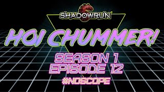 Hoi Chummer  Season 1 Episode 12  NoScope [upl. by Henke]