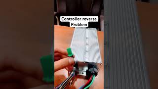 Controller reverse problem solution electricvehicels evpstechnology ev [upl. by Ynettirb]