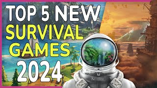 Top 5 NEW Survival Games for 2024 [upl. by Aremahs]