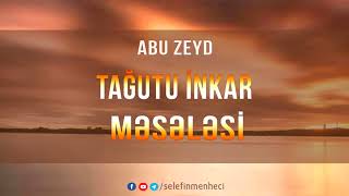 Tağutu İnkar məsələsi  Abu Zeyd [upl. by Elli]