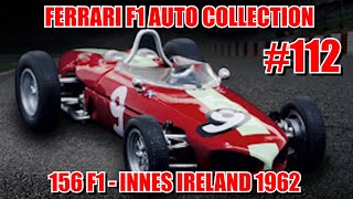 FERRARI F1 COLLECTION 112  156 F1  INNES IRELAND 1962  Centauria  Edicola [upl. by Lennahc]