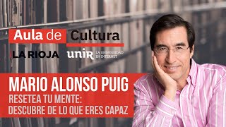 MARIO ALONSO PUIG  Resetea tu mente Descubre de lo que eres capaz I AULA DE CULTURA [upl. by Wiles]