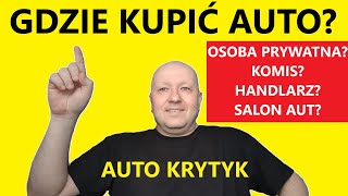 GDZIE KUPIĆ AUTO UŻYWANE OSOBA PRYWATNA KOMIS HANDLARZ KOMIS PRZY SALONIE SAMOCHODOWYM [upl. by Rehm]