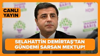 CANLI  Selahattin Demirtaştan gündemi sarsan mektup  Serdar Akinan Ali Kenanoğlu Nevzat Çiçek [upl. by Reinar]