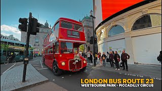 Sunny London Bus Ride Upper Deck Ride on Bus 23 from Great Western Road to Piccadilly Circus 🚌 [upl. by Eberly]