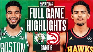 Atlanta Hawks vs Boston Celtics Full Game 6 Highlights  Apr 27  20222023 NBA Playoffs [upl. by Nitsruk872]