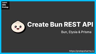 Building REST API with ElysiaJS Bun and Prisma  Step by step guide  Learn with Pratap [upl. by Glennon]