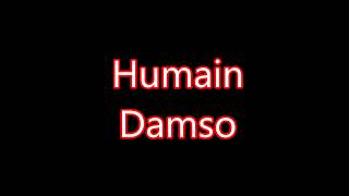 Damso  Humain quot Extrait quot  Lyrics  paroles [upl. by Sanderson992]