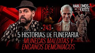 5 Historias PARANORMALES de Funeraria  Muñecas Malditas y Engaños Demoniacos  EP 243  EL NARRADOR [upl. by Charron]