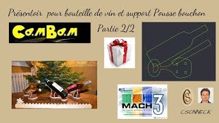 Présentoir pour bouteille de vin et pousse bouchon  Cambam  Partie 22 [upl. by Thilda]