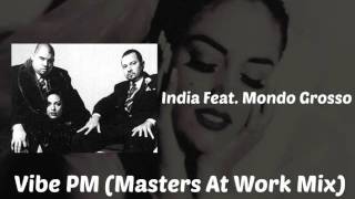 India Feat Mondo Grosso  Vibe PM Masters At Work Mix [upl. by Tohcnarf]