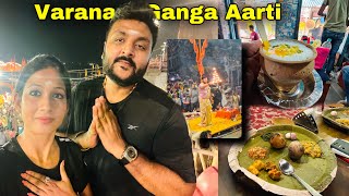 Famous Ganga Aarti Varanasi  Best Food Places in Varanasi  lassi kachori Bati chokha amp more [upl. by Redwine]