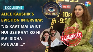 BB 18’s Alice Kaushik EVICTION Interview On Kanwar Dhillon denying marriage proposal Wedding Plans [upl. by Weingarten]