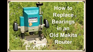 Makita 3600B router Bearing replacement [upl. by Aketal]