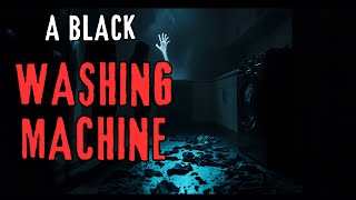 A Black Washing Machine  Horror Storytime  nosleep [upl. by Acsicnarf]