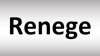 How to Pronounce Renege [upl. by Ainola]