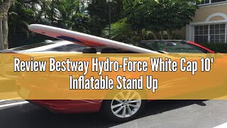 Review Bestway HydroForce White Cap 10 Inflatable Stand Up Paddle Board Kayak Water Set with Alumi [upl. by Eben598]