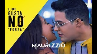 El Que Gusta No quotForzaquot  Maurizzio Video Oficial [upl. by Furlani]