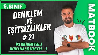 İki Bilinmeyenli Denklem Sistemleri 1  Denklem ve Eşitsizlikler 21  9SINIF MATEMATİK  2024 [upl. by Htebesile]