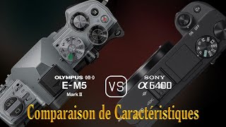 Olympus OMD EM5 Mark III vs Sony A6400 Une Comparaison de Caractéristiques [upl. by Leisam]