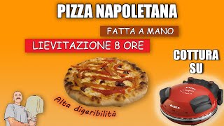 PIZZA NAPOLETANA COTTURA SU FORNO ARIETE 909  RICETTA SEMPLICE FATTA A MANO  LIEVITAZIONE 8 ORE [upl. by Oinoitna]