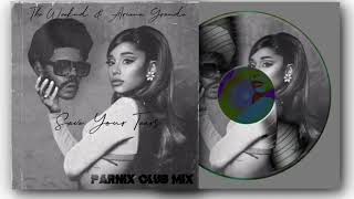 The Weeknd X Ariana Grande  Save Your Tears  Parnix Club Mix [upl. by Anoit]