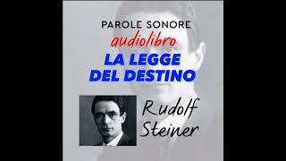 Rudolf Steiner  AUDIOLIBRO  LA LEGGE DEL DESTINO  Parole Sonore [upl. by Enak]