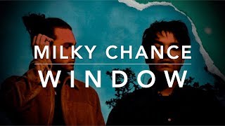 Milky Chance  Window Lyrics [upl. by Ekud]