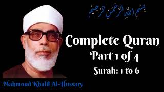 Mahmoud Khalil Al Hussary  Complete Quran  Part 1 [upl. by Ahsekam]