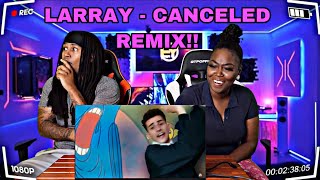 LARRAY  Canceled Remix feat Twaimz Reaction [upl. by Monarski42]