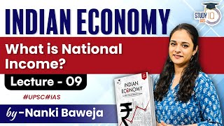 Lecture  9 What is National Income  Indian Economy  Chapter 6  StudyIQ IAS [upl. by Pilloff669]