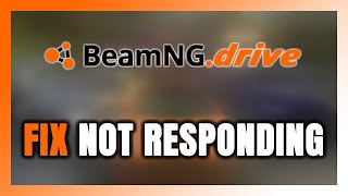 How to FIX BeamNGdrive Not Responding [upl. by Isma]