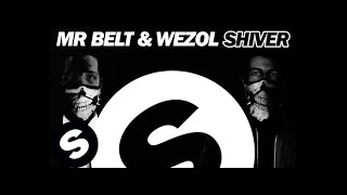 Mr Belt amp Wezol  Shiver Original Mix [upl. by Assi714]