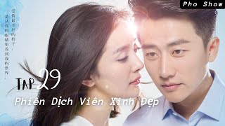 Phiên Dịch Viên Xinh Đẹp TẬP 29 [upl. by Cut524]