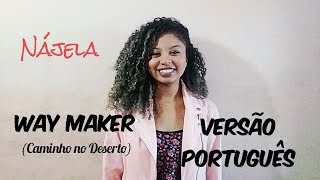 CAMINHO NO DESERTO WAY MAKER SINACH VERSÃO PORTUGUÊS COVER NÁJELA [upl. by Anahcar]