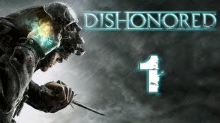 Lets Play Dishonored  Part 1  A GOOD DAY TO DIE [upl. by Bhayani]