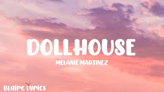 Melanie Martinez  DOLLHOUSE Lyrics [upl. by Bamberger687]