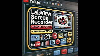 LabVIEW Screen Recorder [upl. by Halilak]