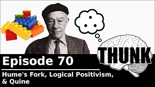 70 Humes Fork Logical Positivism amp Quine  THUNK [upl. by Dedric200]