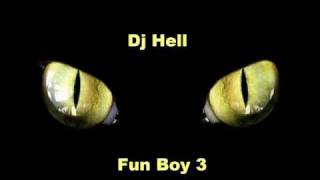 Dj Hell  Fun Boy 3 [upl. by Enovaj180]