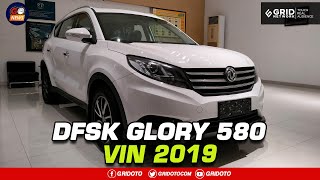 DFSK Glory 580 18 Non Turbo VIN 2019 New Old Stock Buka Rp 338 Juta Diskon Besar  GridOto News [upl. by Hokanson]