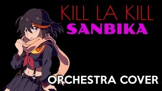 Kill La Kill Sanbika Orchestral Cover [upl. by Ambros365]